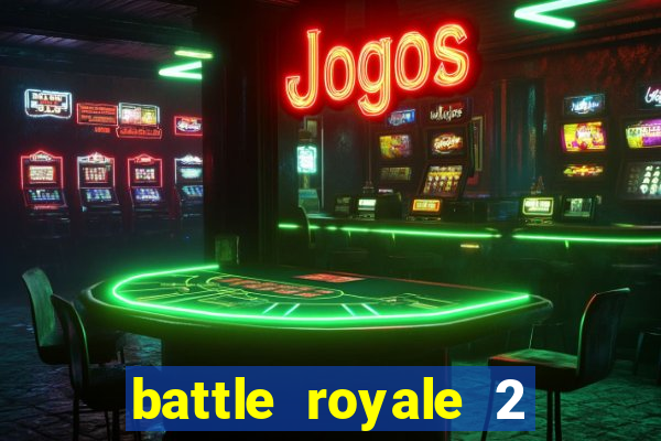 battle royale 2 filme completo dublado